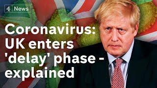 UK moves from contain to delay in battle against coronavirus