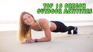 Top 10 Oregon Outdoor Activities