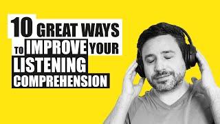 10 Amazing Ways to Improve Your Listening Comprehension