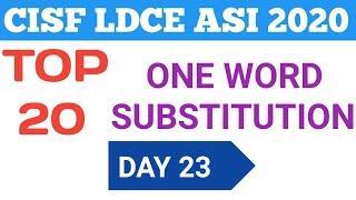 CISF ASI LDCE 2020 |English Top 20 |DAY 23 ONE WORD SUBSTITUTIONS in hindi |MOST IMPORTANT for ldce