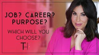 Job, Career or Purpose | Which Is For You