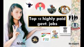 top 10 highly paid government jobs........ #beexpert