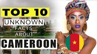 TOP 10 Unknown Facts About Cameroon | #2 Will Amaze You