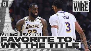 Are The Lakers The Heavy Favorite To Win The Championship? | Through The Wire Podcast