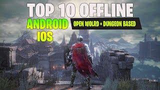 TOP 10 Offline HD Android IOS RPG Open world / Dungeon Based 2019