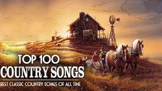 Top 100 Classic Country Songs | Greatest Old Country Music Of All Time Ever