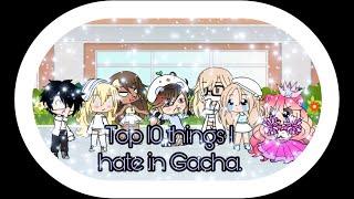 Top 10 things I hate in Gacha.