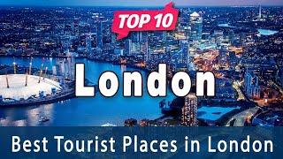 Top 10 Places to Visit in London | United Kingdom - English