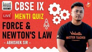 Force and Newton's Law of Motion | CBSE Class 9 Physics | Bridge Course Menti Quiz | NCERT Vedantu