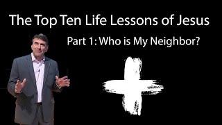 Finding the Way - Sunday Service: The Top 10 Life Lesson's of Jesus Part 1: Who Is Your Neighbor