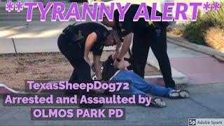 **TYRANNY ALERT** TxSheepDog72 Arrested and Assaulted by Olmos Park Police  **MIRRORED**