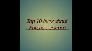 top 10 facts about forensic sc