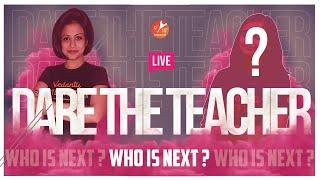 Dare The Teacher | Who is going to Dare Bhawna Ma'am Next