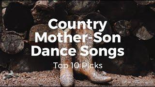 Country Mother Groom Dance Songs Top 10 Picks