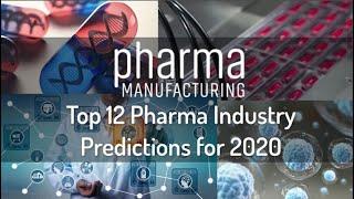 Pharma Manufacturing - Top 12 pharma industry predictions for 2020