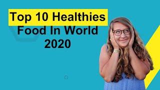 top 10 healthiest foods in the world 2020 | 2020 top 10 healthiest foods