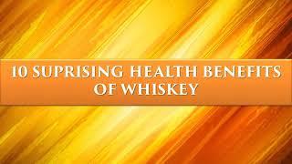 Top 10 Health Benefits of Whiskey