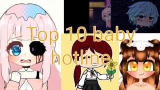 Top 10 Baby hotline meme//Gacha Life\(my opinion)