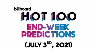 End-Week Predictions! Billboard Hot 100 Top 10 July 3rd, 2021 Countdown