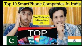 Pakistani Reaction On Top 10 Smartphone Companies in India!