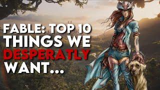 Top 10 Things We DESPERATELY Want From The New Fable Game!