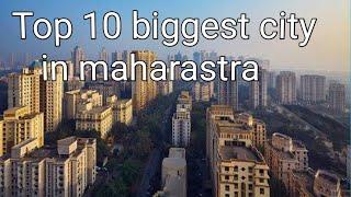 TOP 10 BIGGEST CITY IN MAHARASTRYA