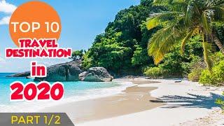 TOP 10 TRAVEL DESTINATION 2020 | PART 1