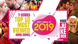 T-Series Top 10 Most Viewed Hindi Songs |★ Best Songs of 2019 ★| Video Jukebox