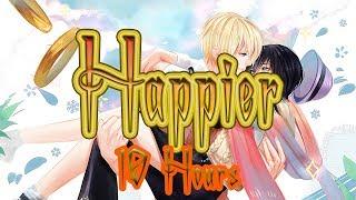 Nightcore - Happier - 10 Hours