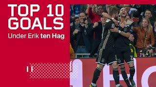 TOP 10 GOALS - Ajax with Erik ten Hag as manager | Lasse Schöne, Hakim Ziyech & more