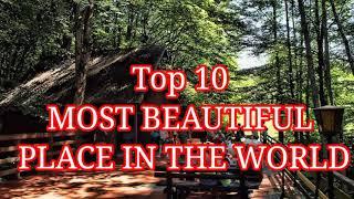 TOP 10 MOST BEAUTIFUL PLACE IN THE WORLD
