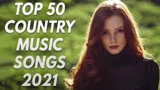 Country Music Playlist 2021 \ Top New Country Songs 2021 \ Best Country Hits Right Now 2021