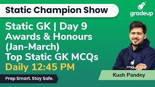 Top Static GK MCQ for All Exams by Kush Pandey | Awards & Honours (Jan-March) | Gradeup