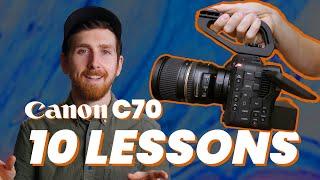 Canon C70 | 10 Lessons From Daily Use