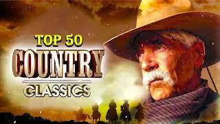 Top 50 Old Country Songs Of All Time - Top 50 Classic Country Songs Of All Time - Country Music