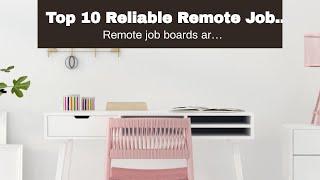 Top 10 Reliable Remote Job Boards To Find Thousands of Work From Home Jobs Right Now