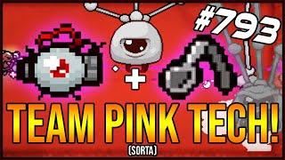 Team Pink Tech! (sorta) - The Binding Of Isaac: Afterbirth+ #793