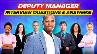 DEPUTY MANAGER Interview Questions and TOP-SCORING ANSWERS!