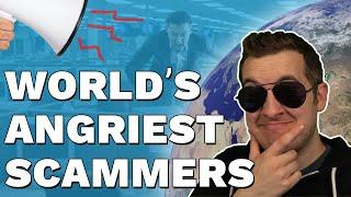 The World's Angriest Scammers - 10/10 Rage