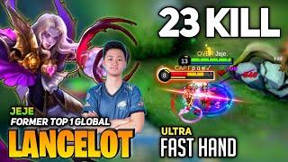 23 KILL! Lancelot Fast Hand Gameplay [Top 1 Global Lancelot S16] By Jeje. - Mobile Legend