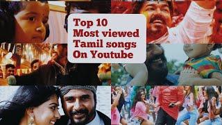 Top 10 most viewed tamil songs on Youtube | CoC