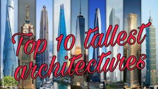 Top 10 concept. Top 10 tallest Architectures and information about them.#Top10concept