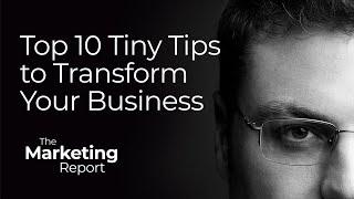 Top 10 Tiny Tips to Transform Your Business This Year