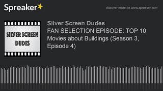 FAN SELECTION EPISODE: TOP 10 Movies about Buildings (Season 3, Episode 4)