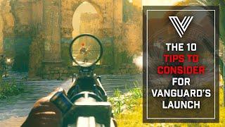 VANGUARD: The 10 Tips For Launch...