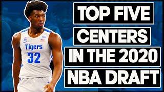 Top Five Centers In The 2020 NBA Draft (James Wiseman to the Warriors?)