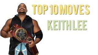 Top 10 Moves of Keith Lee