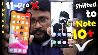 Shifted to Galaxy Note 10 Plus but Why NOT on Iphone 11 Pro ??