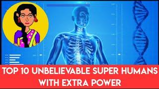 Top 10 Unbelievable Super Humans with Extra power(Tamil)