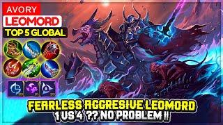 Fearless Aggresive Leomord, 1 VS 4 ? NO PROBLEM !! [ Top 5 Global Leomord ] ᴀᴠᴏʀʏ - Mobile Legends